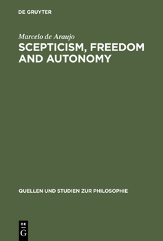 Hardcover Scepticism, Freedom and Autonomy: A Study of the Moral Foundations of Descartes' Theory of Knowledge Book