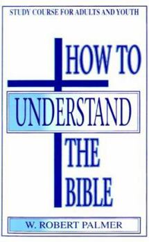 Paperback How to Understand the Bible: Study Course for Youth and Adults Book