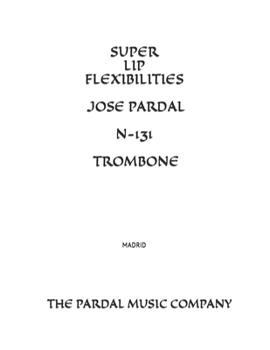 Paperback Super Lip Flexibilities Jose Pardal N-131 Trombone: Madrid Book