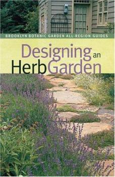 Designing an Herb Garden (Brooklyn Botanic Garden All-Region Guide)