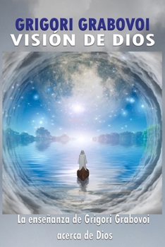 Paperback La Visión de Dios: Las enseñanzas de Grigori Grabovoi acerca de Dios [Spanish] Book