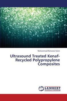 Paperback Ultrasound Treated Kenaf-Recycled Polypropylene Composites Book
