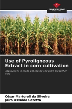 Paperback Use of Pyroligneous Extract in corn cultivation Book