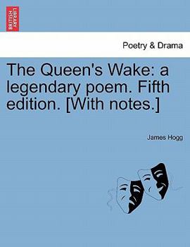 Paperback The Queen's Wake: A Legendary Poem. Fifth Edition. [With Notes.] Book