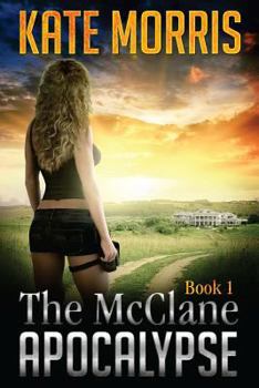 The McClane Apocalypse, Book 1 - Book #1 of the McClane Apocalypse