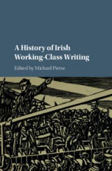 Hardcover A History of Irish Working-Class Writing Book