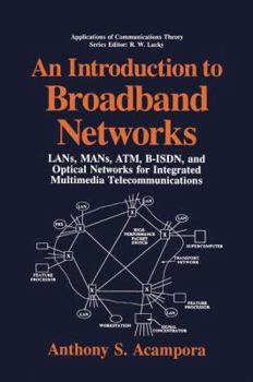 Paperback An Introduction to Broadband Networks: Lans, Mans, Atm, B-Isdn, and Optical Networks for Integrated Multimedia Telecommunications Book