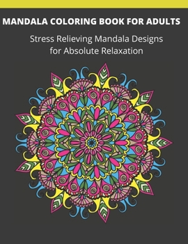 Paperback Mandala Coloring Book for Adults: Stress Relieving Mandala Designs for Absolute Relaxation Book