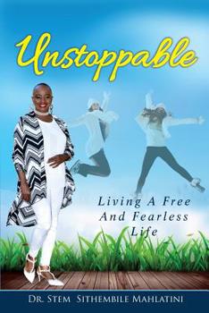 Paperback Unstoppable: Living A Free and Fearless Life Book