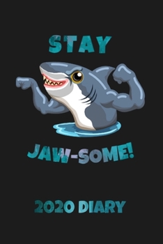 Stay Jaw-Some! 2020 Diary: Inspirational Week-to-View Planner (6"x9" 90 pages A5 Paperback)