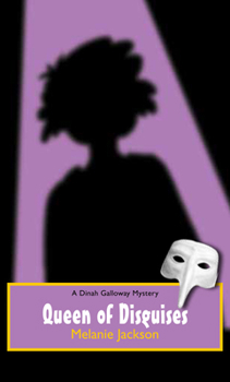 Queen of Disguises - Book #6 of the A Dinah Galloway Mystery