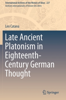 Paperback Late Ancient Platonism in Eighteenth-Century German Thought Book