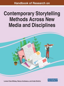 Hardcover Handbook of Research on Contemporary Storytelling Methods Across New Media and Disciplines Book