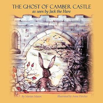 Paperback The Ghost of Camber Castle: as seen by Jack the Hare Book