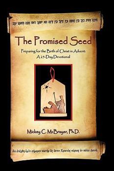 Paperback The Promised Seed: Preparing for the Birth of Christ in Advent: A 25-Day Devotional Book
