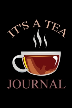 Paperback It's A Tea Journal: Line Journal, Diary Or Notebook For Tea Lover. 110 Story Paper Pages. 6 in x 9 in Cover. Book