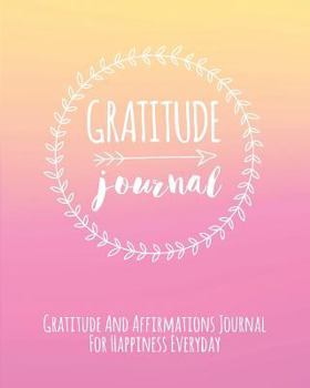 Paperback Gratitude Journal: Gratitude And Affirmations Journal For Happiness Everyday Book