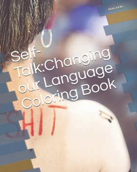 Paperback Self-Talk: Changing our Language Coloring Book