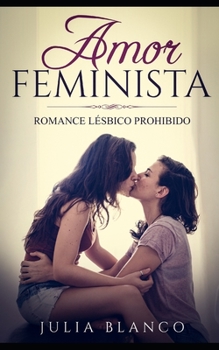 Paperback Amor Feminista: Romance Lésbico Prohibido [Spanish] Book