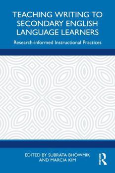 Teaching Writing to Secondary English Language Learners: Research-Informed Instructional Practices