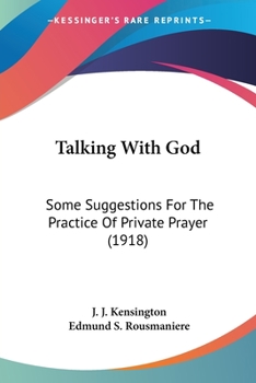 Paperback Talking With God: Some Suggestions For The Practice Of Private Prayer (1918) Book