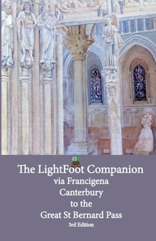 Paperback Lightfoot Companion to the via Francigena - Canterbury to the Great Saint Bernard Pass Edition 3 Book