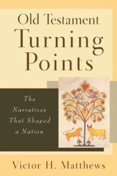 Paperback Old Testament Turning Points: The Narratives That Shaped a Nation Book