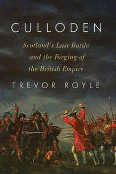 Hardcover Culloden: Scotland's Last Battle and the Forging of the British Empire Book