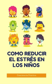 Paperback Como reducir el estrés en los niños: Autoayuda, espiritualidad practica y superación personal [Spanish] Book