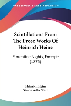 Paperback Scintillations From The Prose Works Of Heinrich Heine: Florentine Nights, Excerpts (1873) Book