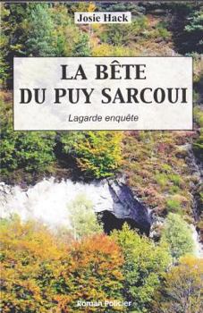 Paperback La Bête Du Puy Sarcoui: Lagarde Enquête [French] Book
