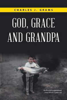 Paperback God, Grace and Grandpa Book