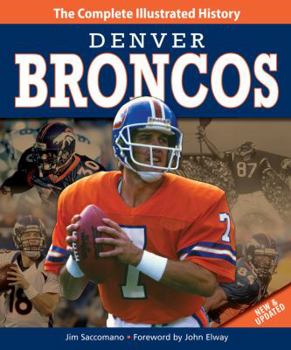 Hardcover Denver Broncos: The Complete Illustrated History Book