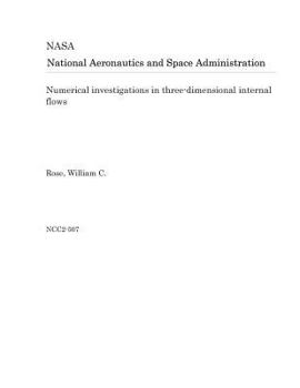 Paperback Numerical Investigations in Three-Dimensional Internal Flows Book