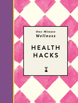 One-Minute Wellness: Health Hacks