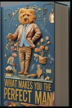 What Makes You The Perfect Man