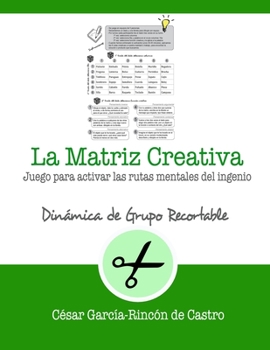 Paperback La matriz creativa: Juego para activar las rutas mentales del ingenio [Spanish] Book