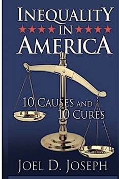 Inequality in America: 10 Causes and 10 Cures