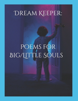 Paperback Dream Keeper: Poems for Big/Little Souls Book