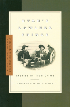 Paperback Utah's Lawless Fringe: Stories of True Crime Book