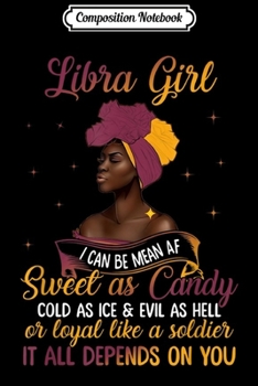 Composition Notebook: Libra Girl I Can Be Mean Af Black Women September  Journal/Notebook Blank Lined Ruled 6x9 100 Pages