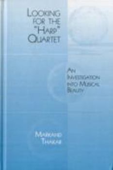 Hardcover Looking for the "Harp" Quartet: An Investigation into Musical Beauty (Eastman Studies in Music) Book