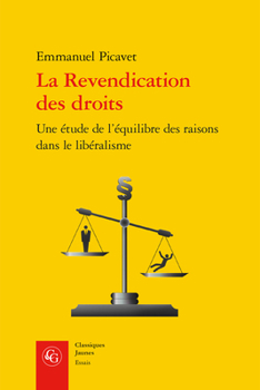 Paperback La Revendication Des Droits: Une Etude de l'Equilibre Des Raisons Dans Le Liberalisme [French] Book