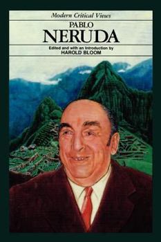 Pablo Neruda (Bloom's Modern Critical Views) - Book  of the Bloom's Modern Critical Views
