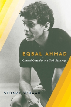 Paperback Eqbal Ahmad: Critical Outsider Book