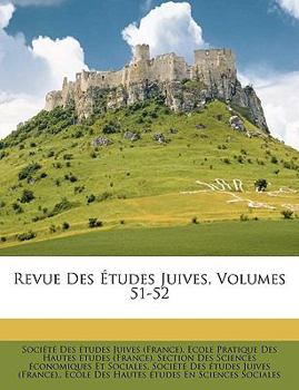 Paperback Revue Des Etudes Juives, Volumes 51-52 [French] Book