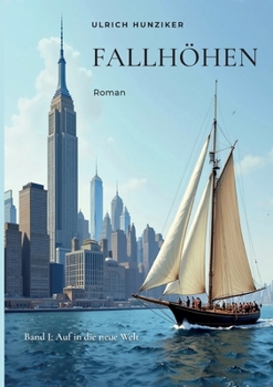 Paperback Fallhöhen: Band 1: Auf in die neue Welt [German] Book