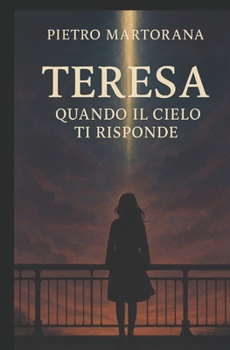 Paperback Teresa Quando il cielo Ti risponde [Italian] Book