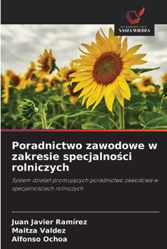 Poradnictwo zawodowe w zakresie specjalnosci rolniczych (Polish Edition)