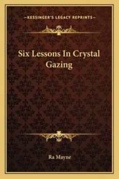 Paperback Six Lessons In Crystal Gazing Book